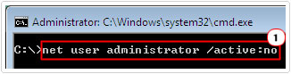 Start -> type net user administrator /active:no