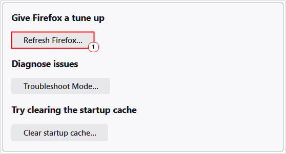 click on refresh Firefox in Troubleshooting Information