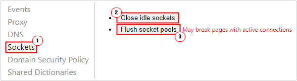 click on Close idle sockets button and Flush socket pools in sockets