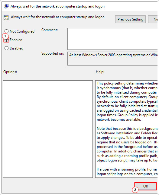 enable Always wait for the network at computer startup and logon