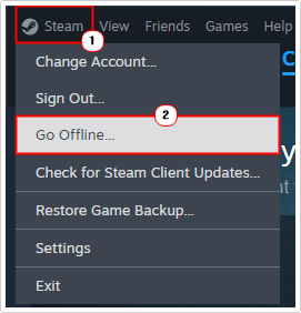 click on steam then go offline